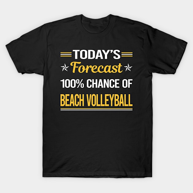 Today Forecast Beach Volleyball T-Shirt by symptomovertake